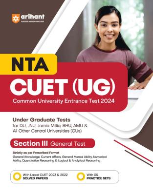 Arihant NTA CUET (UG) Under Graduate Tests Under Graduate Tests Section III General Test Latest Edition